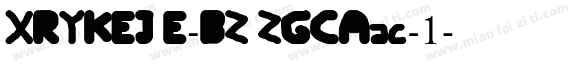 XRYKEJ E-BZ ZGCAac-1字体转换